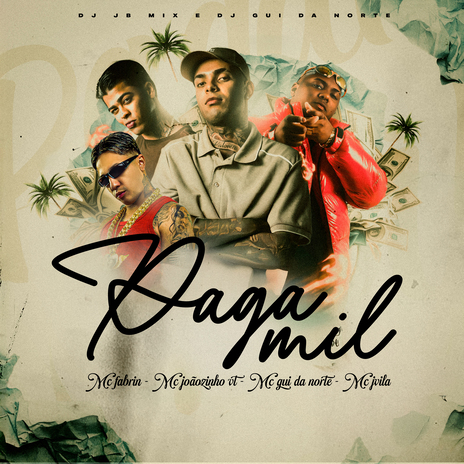 Paga Mil ft. MC Fabrin, MC Jvila, MC Gui Da Norte & DJ JB Mix | Boomplay Music