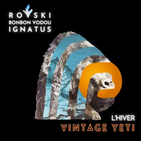 Vintage Yeti (L'hiver) ft. Bonbon Vodou & Ignatus | Boomplay Music