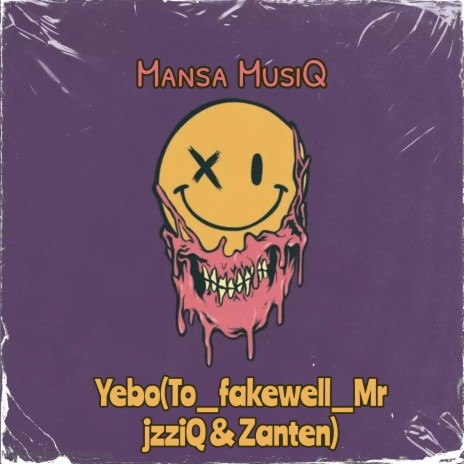 Yebo (To Fakewell Mr Jzziq & Zanten) | Boomplay Music