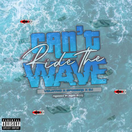 Can't Ride The Wave ft. Valentno & D.I | Boomplay Music