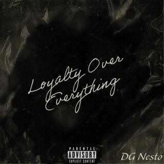 Loyalty Over Everything lyrics | Boomplay Music