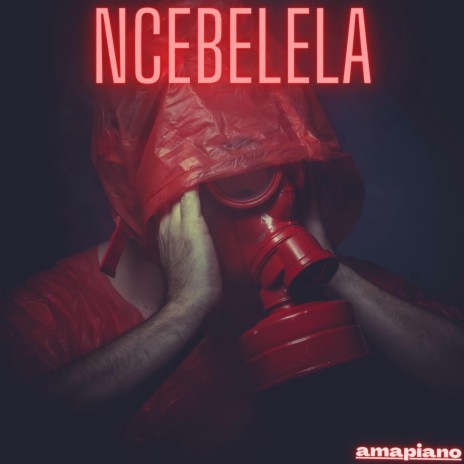Ncebelela | Boomplay Music