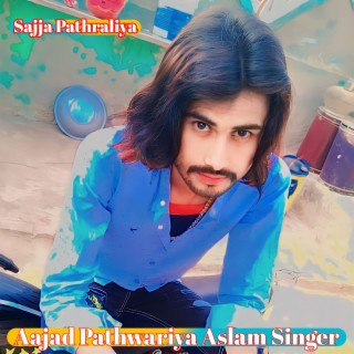 Aajad Pathwariya Aslam Singer