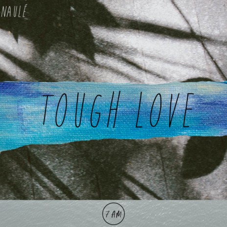 Tough Love | Boomplay Music