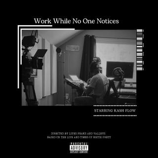 Work While No One Notices