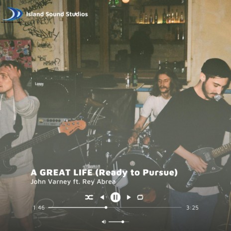 A Great Life (Ready to Pursue) ft. Rey Abrea | Boomplay Music