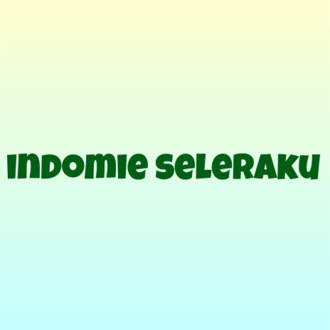 Indomie Seleraku (Lucu Voice Mix) | Boomplay Music