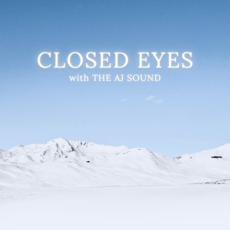 Closed Eyes ft. theajsound | Boomplay Music