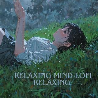 Relaxing lofi mind relaxing