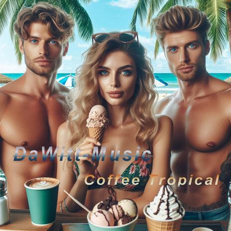 Coffee Tropical | Boomplay Music