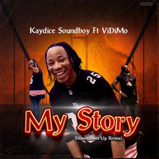 My story (Downdown up) ft. Kaydice Soundboy lyrics | Boomplay Music