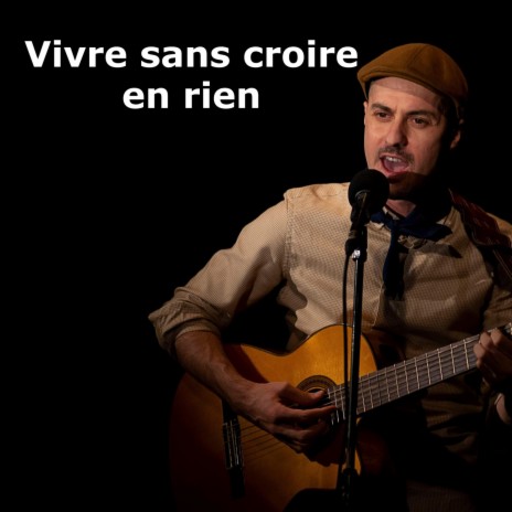 Vivre sans croire en rien (francuska adaptacja Trudno nie wierzyć w nic (Raz Dwa Trzy)) | Boomplay Music