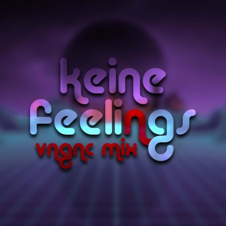 Keine Feelings (VNGNC Mix) ft. Parker Music | Boomplay Music