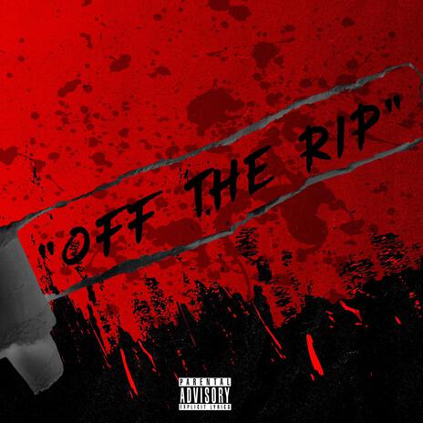 Off The Rip | Boomplay Music