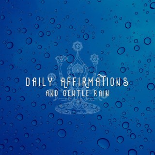 Daily Affirmations and Gentle Rain