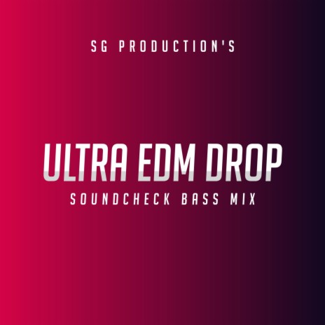 Ultra EDM Drop