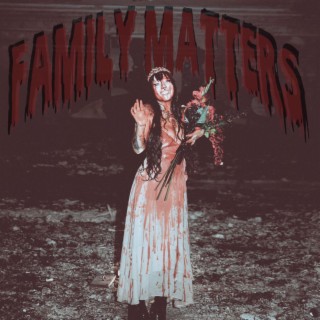 Family Matters lyrics | Boomplay Music