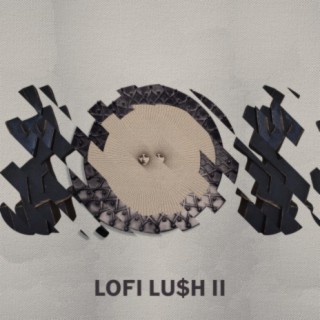 Lofi Lush II