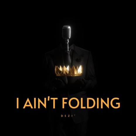 I Ain't Folding | Boomplay Music