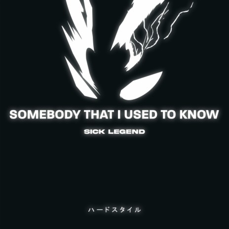 SOMEBODY THAT I USED TO KNOW HARDSTYLE SPED UP ft. SPED UP SICK CVNT | Boomplay Music