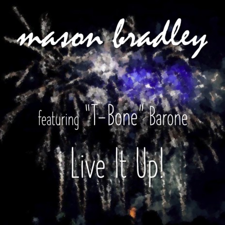 Live It Up! ft. T-Bone Barone | Boomplay Music