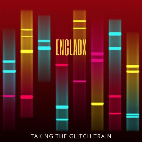 Taking The Glitch Train | Boomplay Music