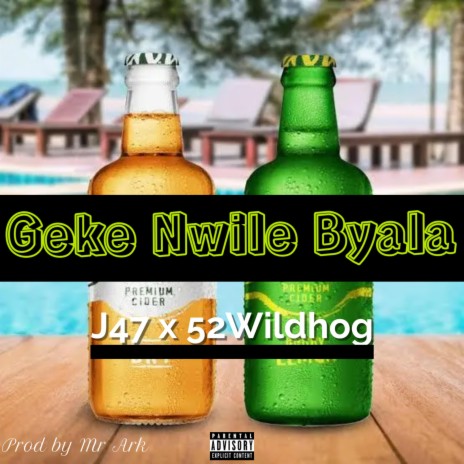 Geke Nwile Byala (feat. 52Wildhog) | Boomplay Music