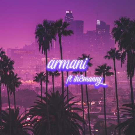 Armani ft. IH8MANNY! | Boomplay Music