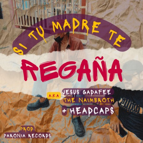 Si tu madre te regaña ft. Headcaps & Paronia Records | Boomplay Music