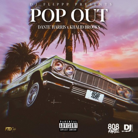 Pop Out ft. Dante' Harris & Khalid Brooks | Boomplay Music