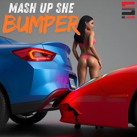 Mash Up She Bumper | Boomplay Music