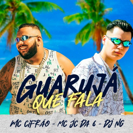 Guarujá Que Fala ft. Mc Cifrão | Boomplay Music