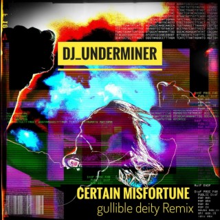 Certain Misfortune (Remix)