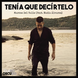 Tenía Que Decírtelo ft. Nadia Alvarez lyrics | Boomplay Music