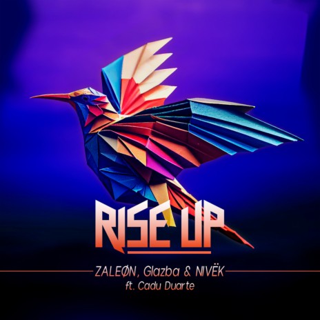 Rise Up ft. ZALEØN, NIVEK & Cadu Duarte | Boomplay Music