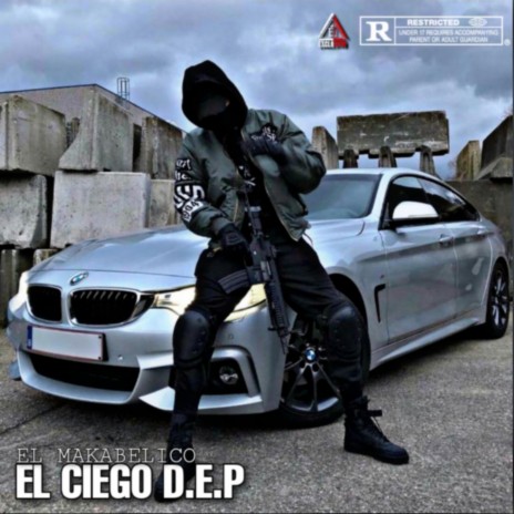 El Ciego D.E.P ft. El Makabelico | Boomplay Music
