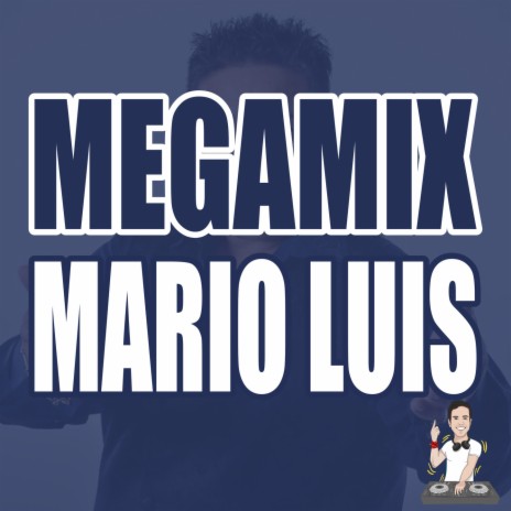 Megamix: Mario Luis ft. Mario Luis | Boomplay Music