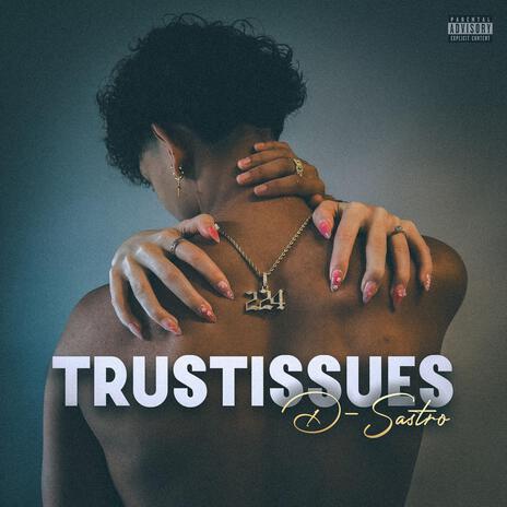 Trustissues | Boomplay Music