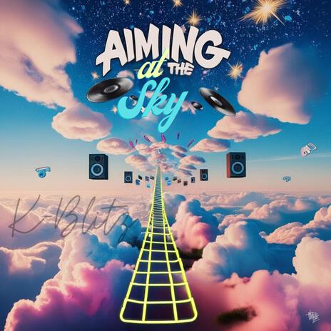 Aiming At The Sky (Nu Bisco Mix) | Boomplay Music