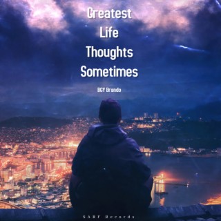 Greatest Life Thoughts Sometimes