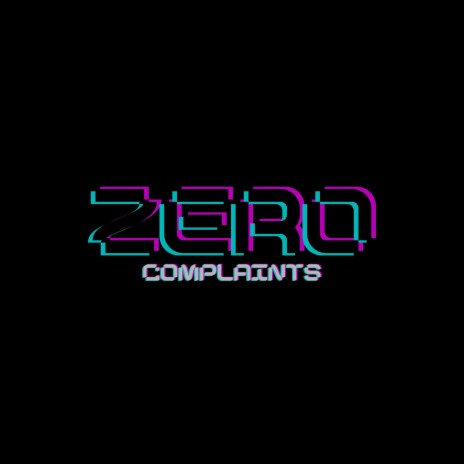 Zero Complaints | Boomplay Music