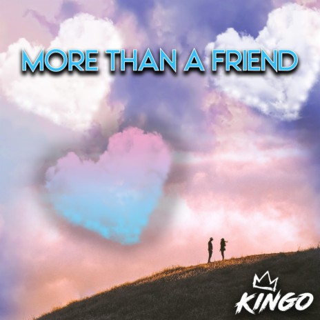 MORE THAN A FRIEND | Boomplay Music