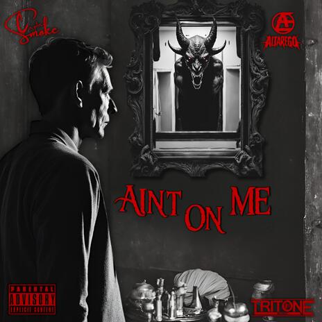 Aint On Me ft. Altarego | Boomplay Music