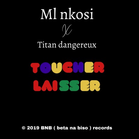 Toucher laisser ft. Titan dangereux | Boomplay Music