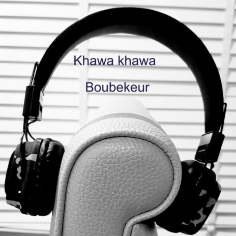 Khawa khawa | Boomplay Music