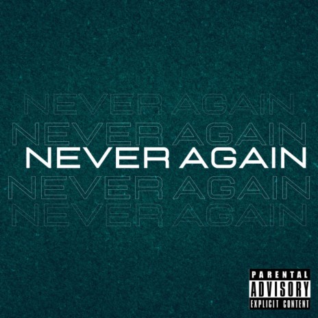 Never Again | Boomplay Music