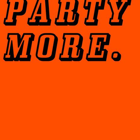 Party more | Boomplay Music