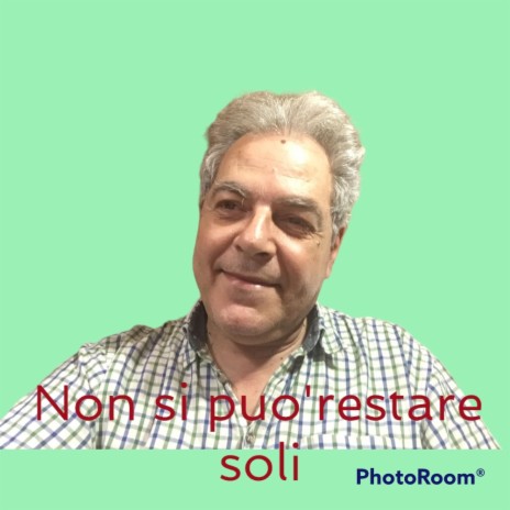 Non si puo'restare soli | Boomplay Music