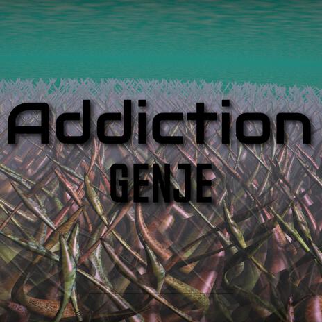 Addiction | Boomplay Music