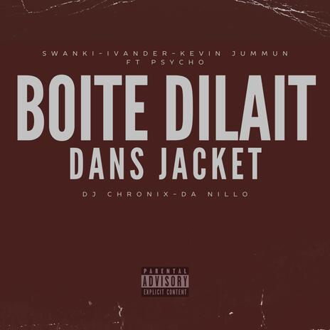 Boite Dilait Dans Jacket ft. Chronix, Armada Family & Psycho | Boomplay Music